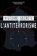 Histoire secrète de l'antiterrorisme, de Patrick Rotman  poster
