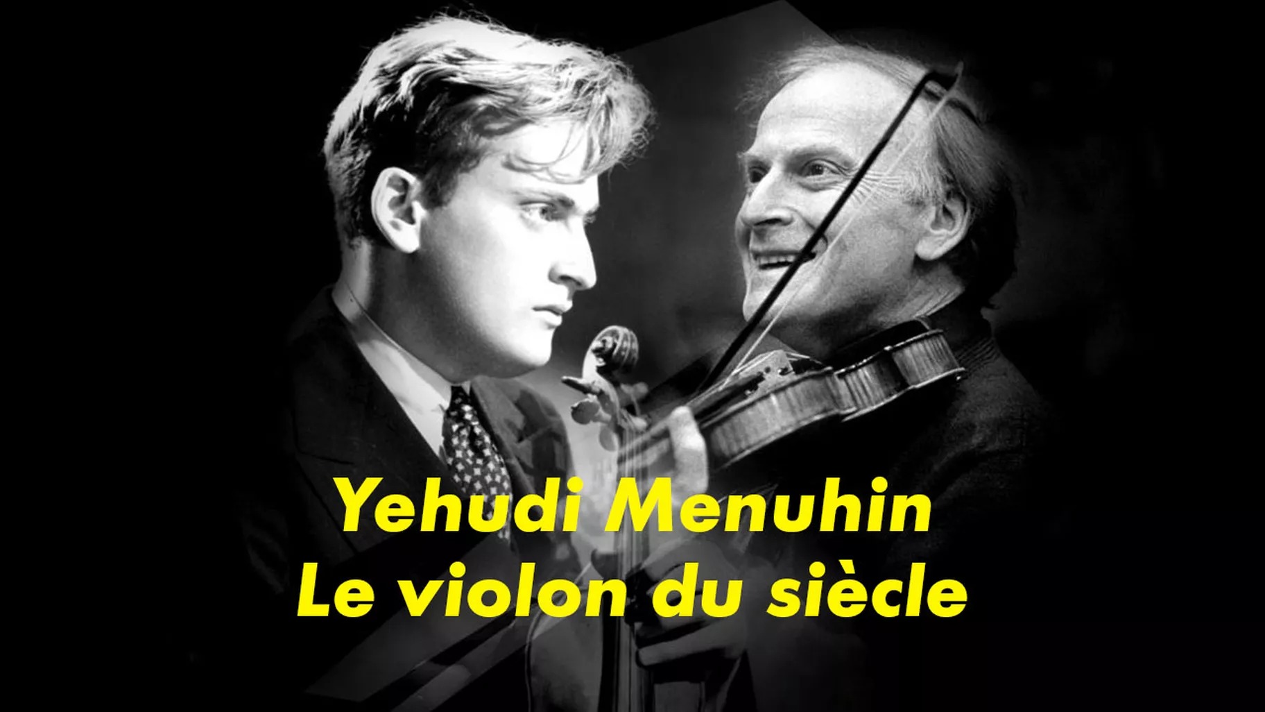 Yehudi Menuhin, le violon du siècle  poster