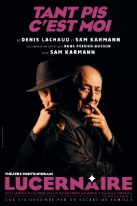 Tant pis c’est moi, de Denis Lachaud et Sam Karmann   thumbnail