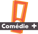 Comédie +